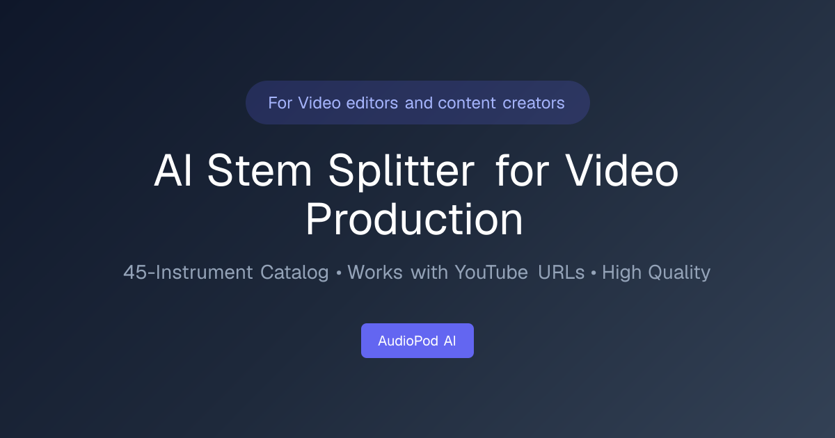 Stem Splitter for Video Editors - Separate Audio Tracks | AudioPod AI